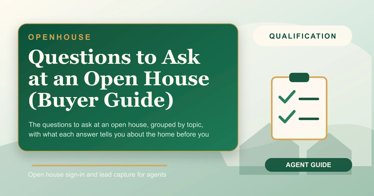Questions to Ask at an Open House (Buyer Guide)
